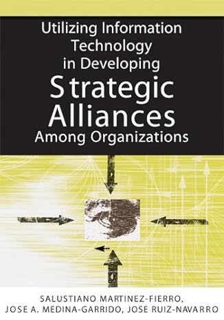 Utilizing information technology in developing strategic alliances among organizations.
